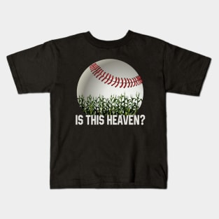 Is This Heaven? No It's Iowa Corn Field Of Baseball Dreams Kids T-Shirt